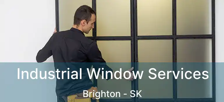  Industrial Window Services Brighton - SK