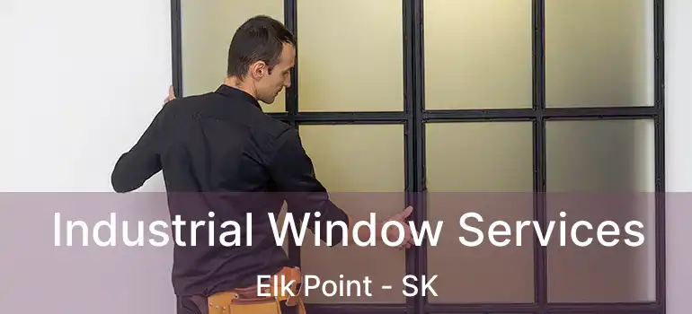  Industrial Window Services Elk Point - SK