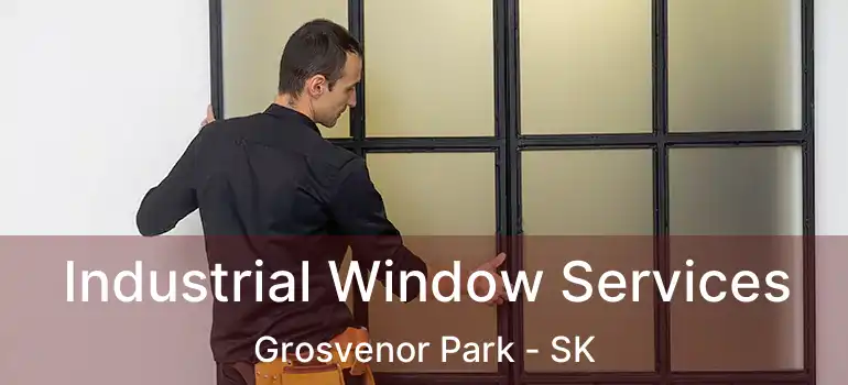  Industrial Window Services Grosvenor Park - SK