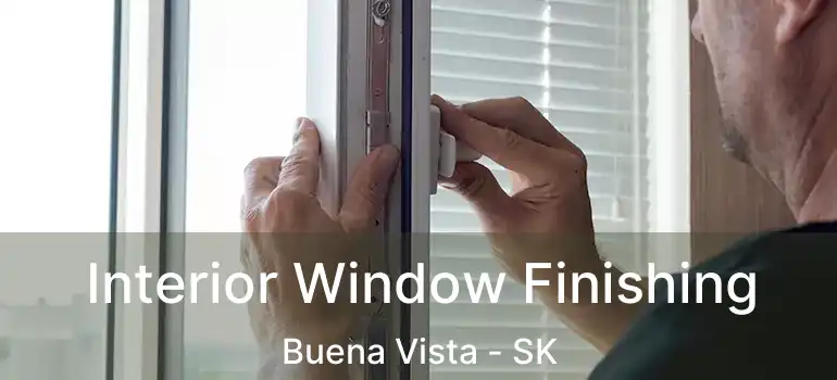  Interior Window Finishing Buena Vista - SK