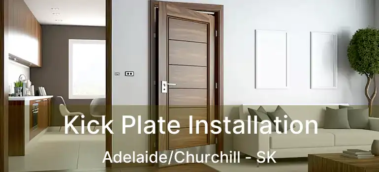  Kick Plate Installation Adelaide/Churchill - SK