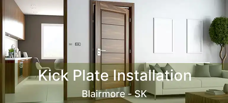  Kick Plate Installation Blairmore - SK