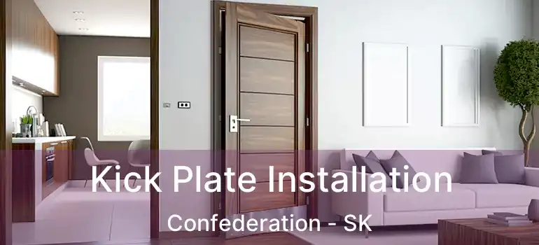  Kick Plate Installation Confederation - SK