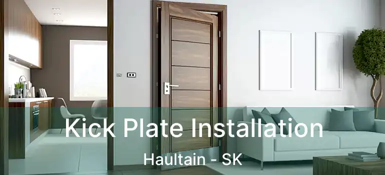  Kick Plate Installation Haultain - SK