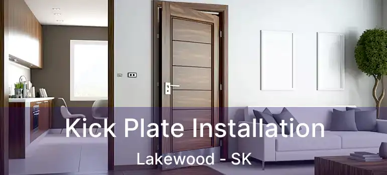  Kick Plate Installation Lakewood - SK