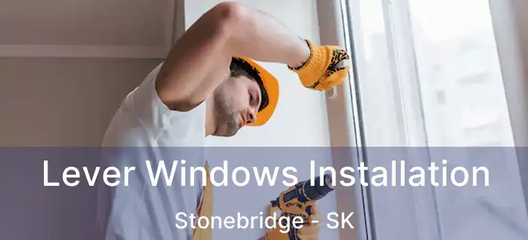  Lever Windows Installation Stonebridge - SK