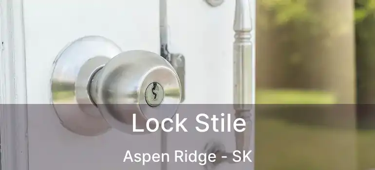  Lock Stile Aspen Ridge - SK