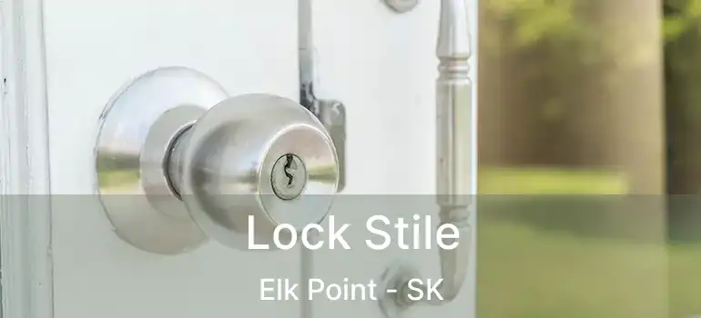  Lock Stile Elk Point - SK