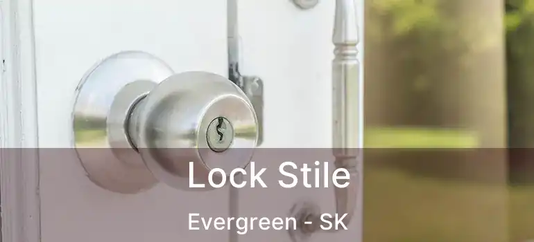  Lock Stile Evergreen - SK