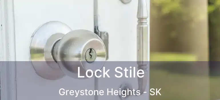  Lock Stile Greystone Heights - SK