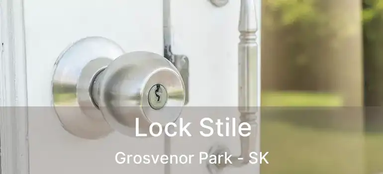  Lock Stile Grosvenor Park - SK