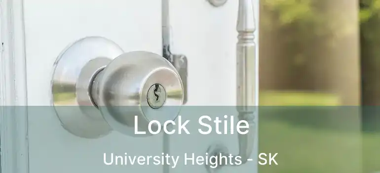  Lock Stile University Heights - SK