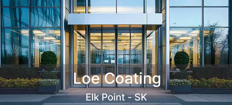  Loe Coating Elk Point - SK