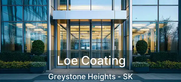  Loe Coating Greystone Heights - SK