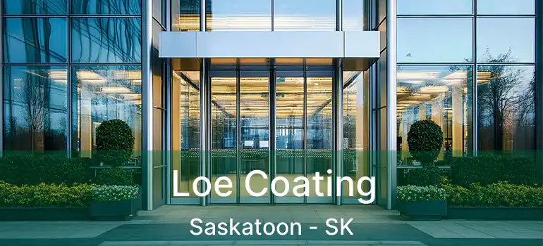  Loe Coating Saskatoon - SK