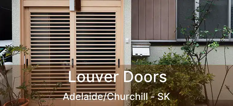  Louver Doors Adelaide/Churchill - SK