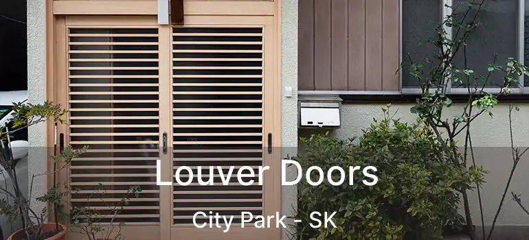  Louver Doors City Park - SK