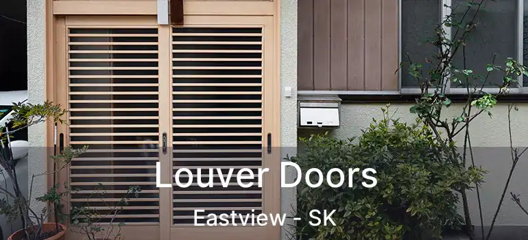  Louver Doors Eastview - SK