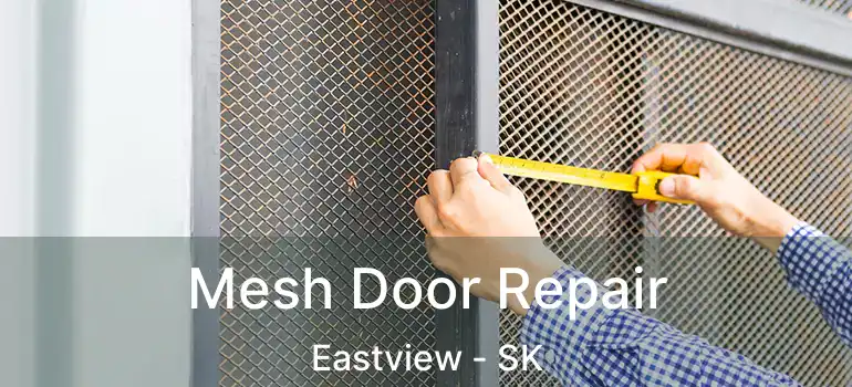  Mesh Door Repair Eastview - SK