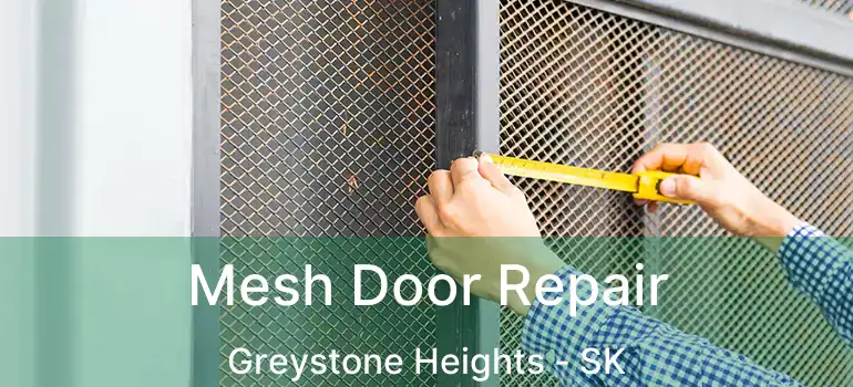  Mesh Door Repair Greystone Heights - SK