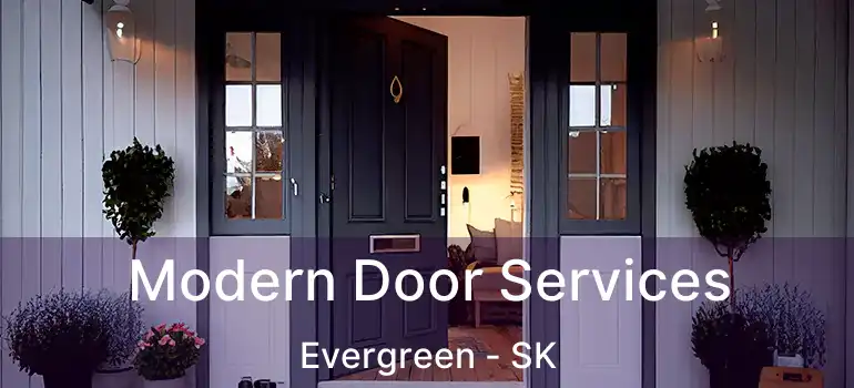  Modern Door Services Evergreen - SK