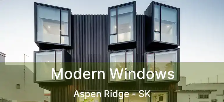  Modern Windows Aspen Ridge - SK