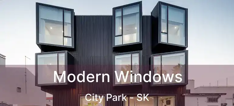  Modern Windows City Park - SK