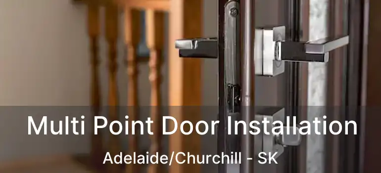  Multi Point Door Installation Adelaide/Churchill - SK