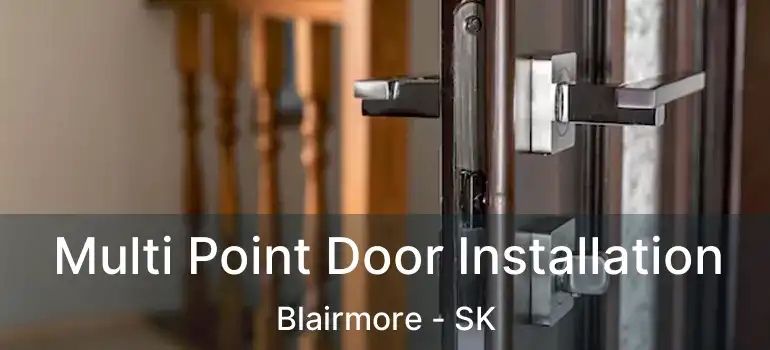  Multi Point Door Installation Blairmore - SK