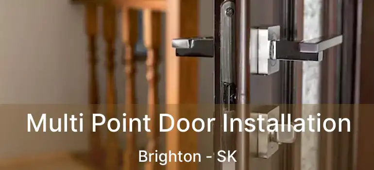  Multi Point Door Installation Brighton - SK