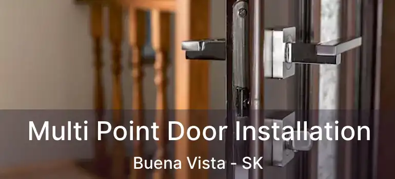  Multi Point Door Installation Buena Vista - SK