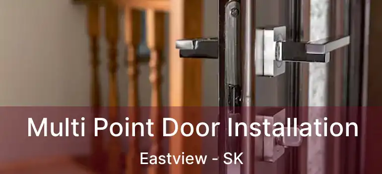  Multi Point Door Installation Eastview - SK