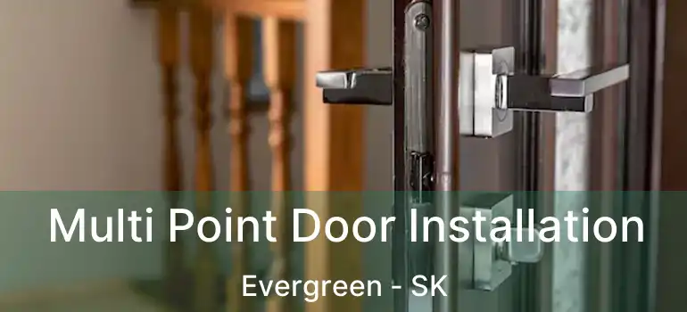  Multi Point Door Installation Evergreen - SK