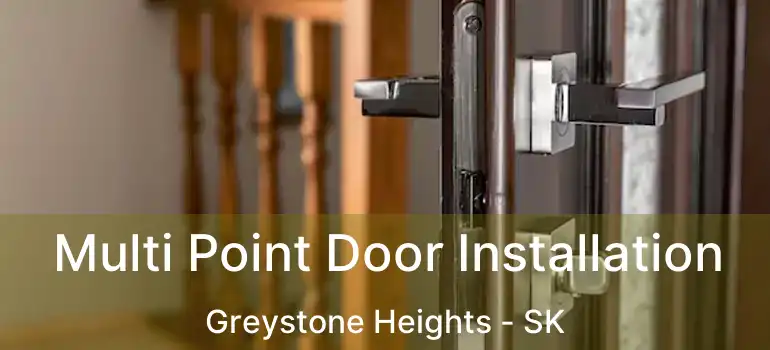  Multi Point Door Installation Greystone Heights - SK