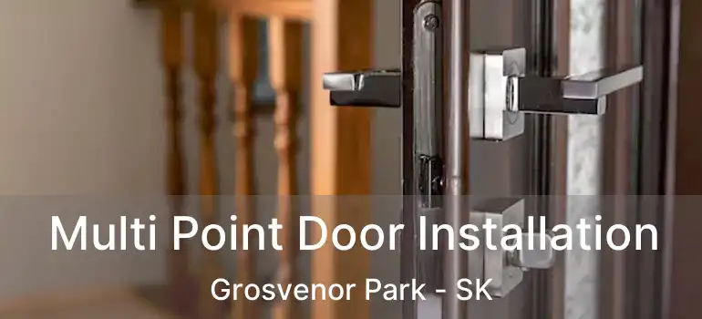  Multi Point Door Installation Grosvenor Park - SK