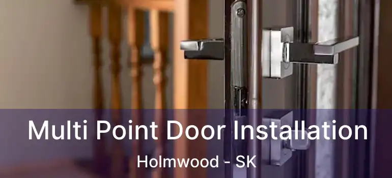  Multi Point Door Installation Holmwood - SK