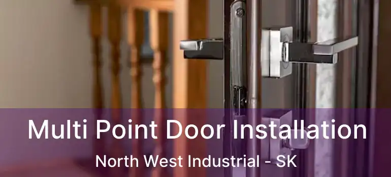  Multi Point Door Installation North West Industrial - SK