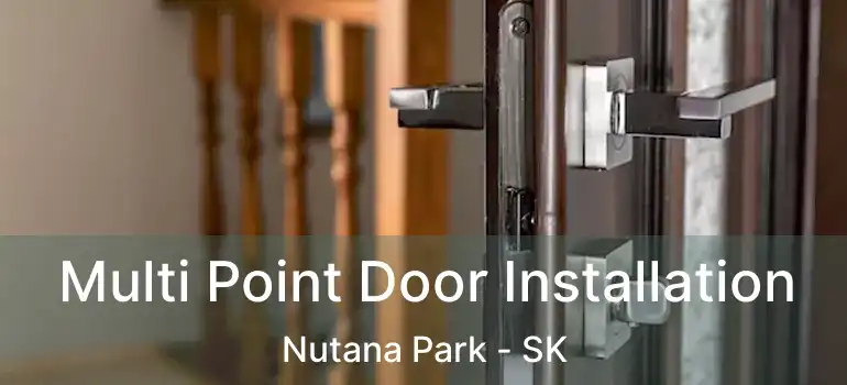  Multi Point Door Installation Nutana Park - SK