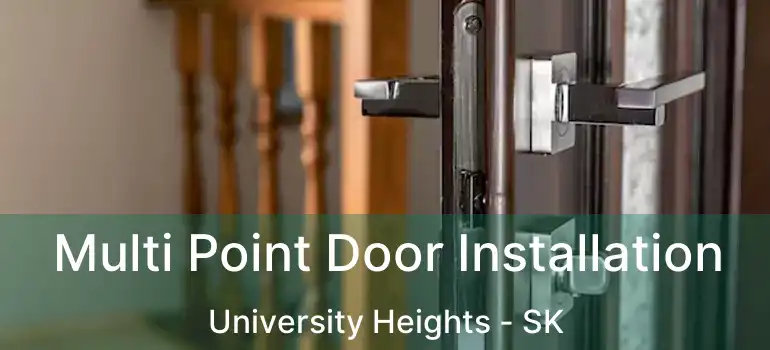  Multi Point Door Installation University Heights - SK