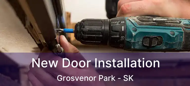  New Door Installation Grosvenor Park - SK