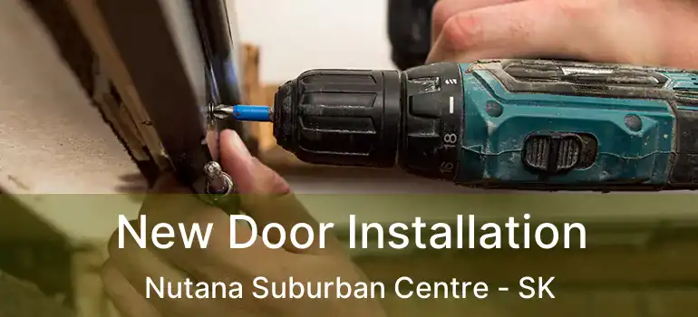  New Door Installation Nutana Suburban Centre - SK