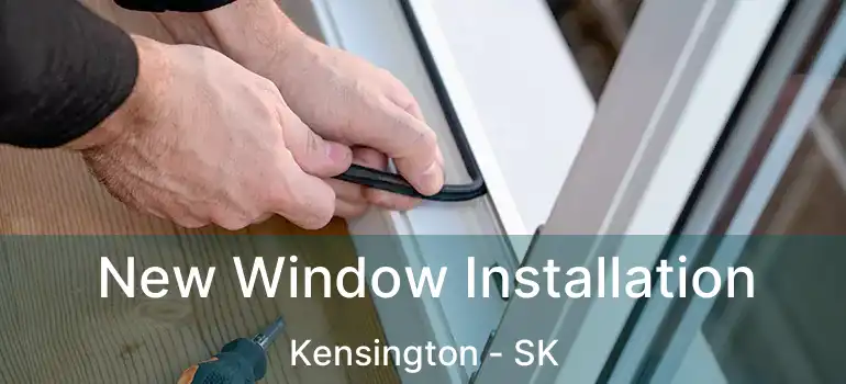  New Window Installation Kensington - SK