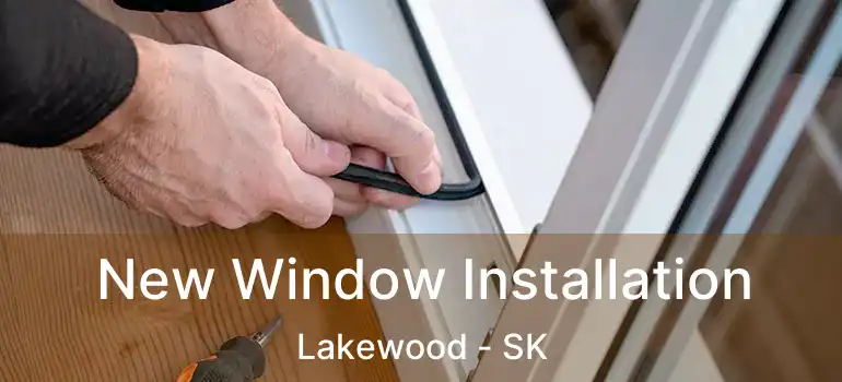  New Window Installation Lakewood - SK