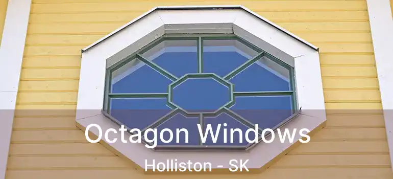  Octagon Windows Holliston - SK