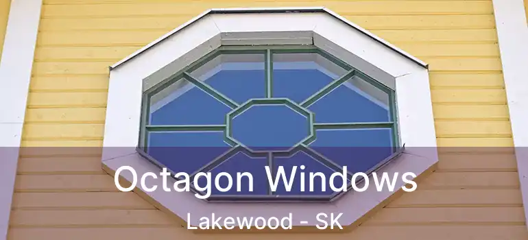  Octagon Windows Lakewood - SK