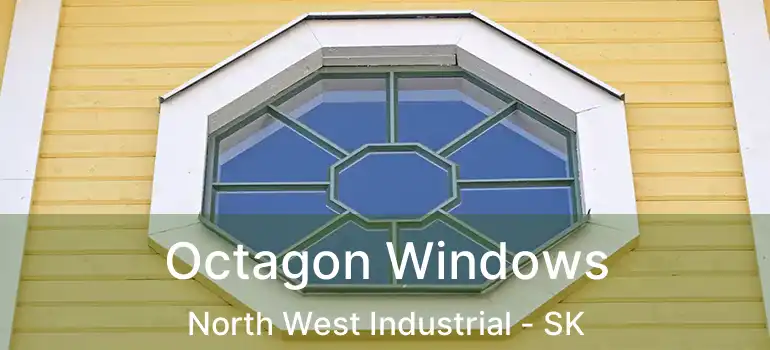  Octagon Windows North West Industrial - SK