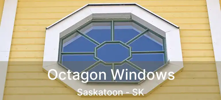  Octagon Windows Saskatoon - SK