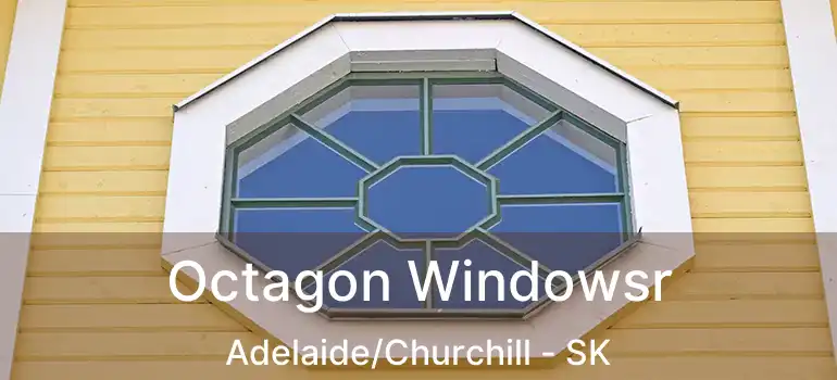  Octagon Windowsr Adelaide/Churchill - SK