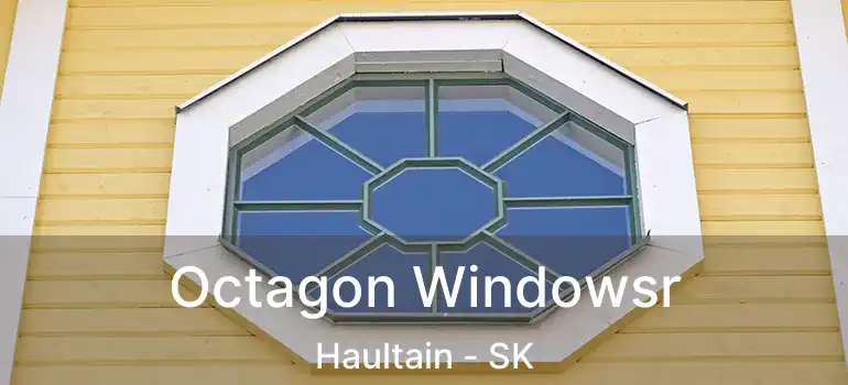  Octagon Windowsr Haultain - SK