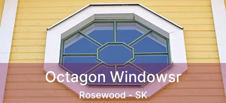  Octagon Windowsr Rosewood - SK